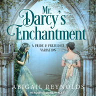 Mr. Darcy's Enchantment: A Pride & Prejudice Variation