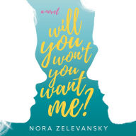 Will You Won't You Want Me?: A Novel