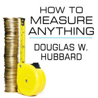 How to Measure Anything: Finding the Value of 