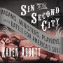 Sin in the Second City: Madams, Ministers, Playboys, and the Battle for America's Soul