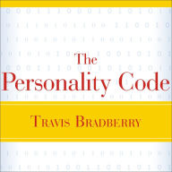 The Personality Code: Unlock the Secret to Understanding Your Boss, Your Colleagues, Your Friends...and Yourself!