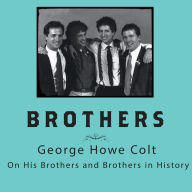 Brothers: On His Brothers and Brothers in History