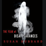 The Year of Disappearances: A Novel