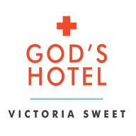 God's Hotel: A Doctor, a Hospital, and a Pilgrimage to the Heart of Medicine