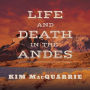 Life and Death in the Andes: On the Trail of Bandits, Heroes, and Revolutionaries