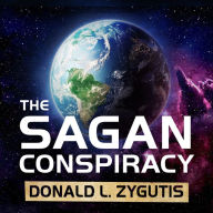 The Sagan Conspiracy: Nasa's Untold Plot to Suppress the People's Scientist's Theory of Ancient Aliens