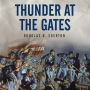 Thunder at the Gates: The Black Civil War Regiments that Redeemed America