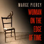 Woman on the Edge of Time: A Novel