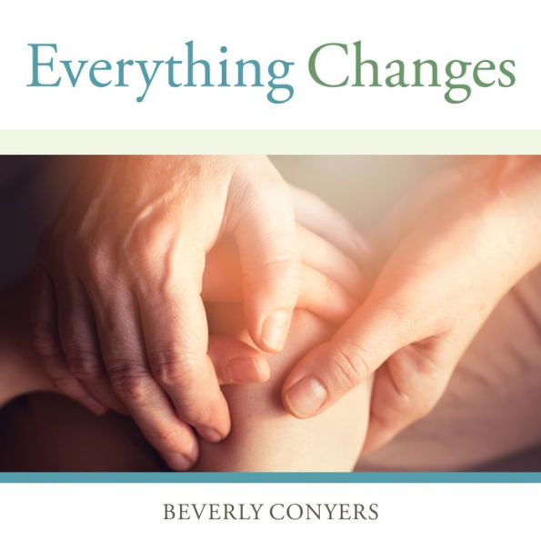 Everything Changes: Help for Families of Newly Recovering Addicts