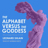 The Alphabet Versus the Goddess: The Conflict Between Word and Image