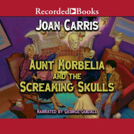 Aunt Morbelia and the Screaming Skulls