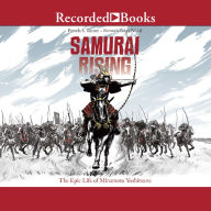 Samurai Rising: The Epic Life of Minamoto Yoshitsune