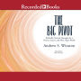 The Big Pivot: Radically Practical Strategies for a Hotter, Scarcer, and More Open World