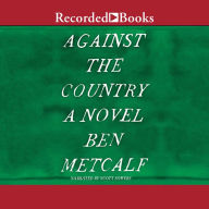 Against the Country: A Novel