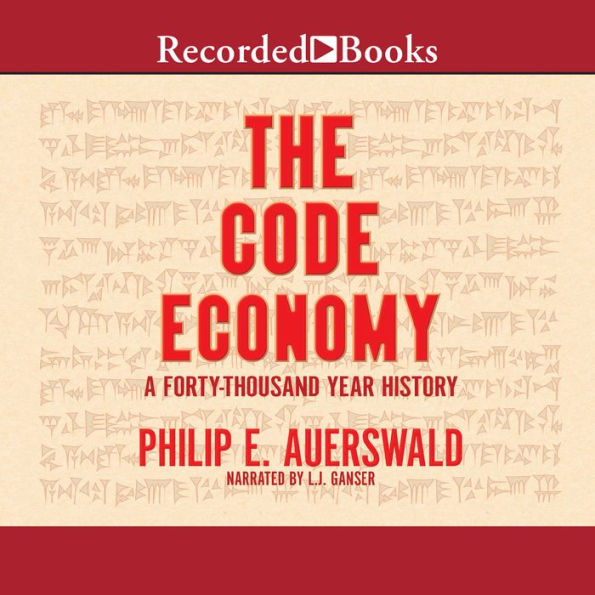 The Code Economy: A Forty-Thousand Year History