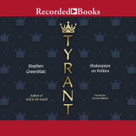 Tyrant: Shakespeare on Politics