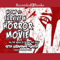 How to Survive a Horror Movie: All the Skills to Dodge the Kills