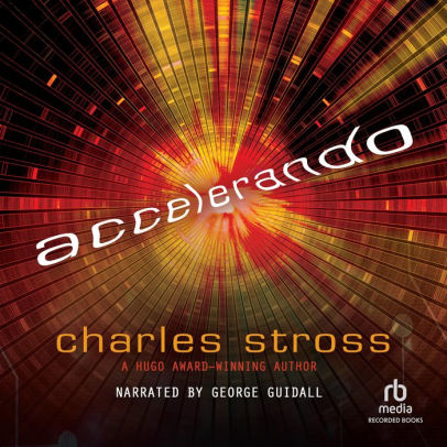 Title: Accelerando, Author: Charles Stross, George Guidall