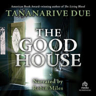 The Good House: A Novel