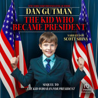 The Kid Who Became President: Sequel to The Kid Who Ran for President