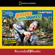 National Geographic Kids Chapters: Scrapes With Snakes:True Stories of Adventures with Animals