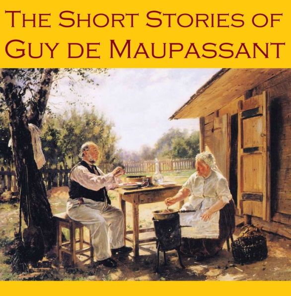 The Short Stories of Guy de Maupassant