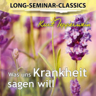 Long-Seminar-Classics - Was uns Krankheit sagen will