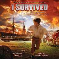 I Survived the American Revolution, 1776 (I Survived Series #15)