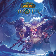 The Spiral Path : World of Warcraft: Traveler, Book 2