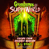 Escape from Shudder Mansion: Goosebumps SlappyWorld, Book 5