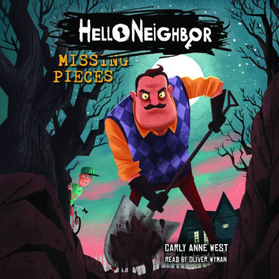 Hello Neighbor: Missing Pieces by Carly Anne West, Oliver Wyman ...