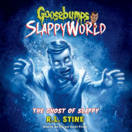 The Ghost of Slappy: Goosebumps SlappyWorld, Book 6