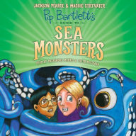 Pip Bartlett's Guide to Sea Monsters : Pip Bartlett, Book 3