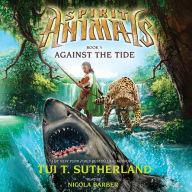 Against the Tide (Spirit Animals Series #5)