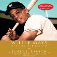 Willie Mays: The Life, the Legend