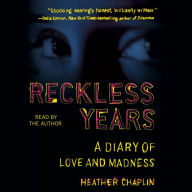 Reckless Years: A Diary of Love and Madness