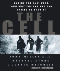 The Cell: Inside the 9/11 Plot, and why the FBI and CIA Failed to Stop it (Abridged)