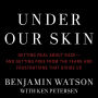 Under Our Skin: Getting Real about Race--and Getting Free from the Fears and Frustrations that Divide Us