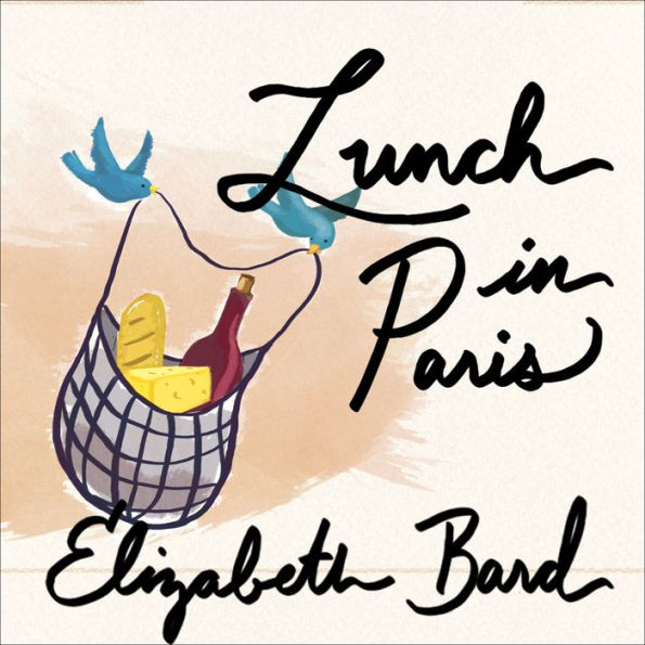 Lunch in Paris: A Love Story, with Recipes