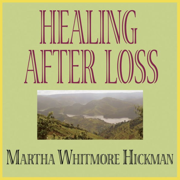 Healing After Loss: Daily Meditations for Working Through Grief