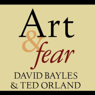 Art & Fear: Observations On the Perils (and Rewards) of Artmaking