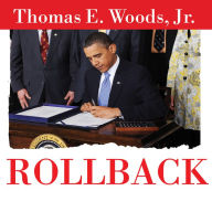 Rollback: Repealing Big Government Before the Coming Fiscal Collapse