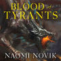 Blood of Tyrants (Temeraire Series #8)