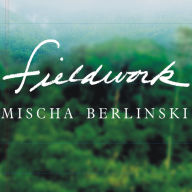 Fieldwork: A Novel