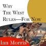 Why the West Rules---for Now: The Patterns of History, and What They Reveal About the Future