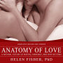 Anatomy of Love: A Natural History of Mating, Marriage, and Why We Stray