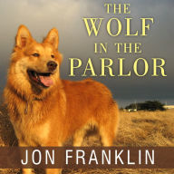 The Wolf in the Parlor: The Eternal Connection Between Humans and Dogs