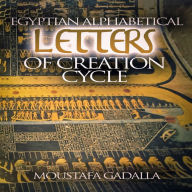 Egyptian Alphabetical Letters of Creation Cycle