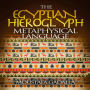 The Egyptian Hieroglyph Metaphysical Language