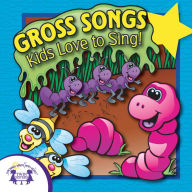 Gross Songs Kids Love